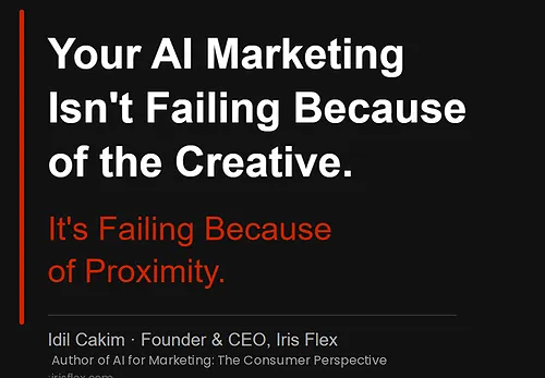 Your AI Marketing Isn't Failing Because of the Creative. It's Failing Because of Proximity.