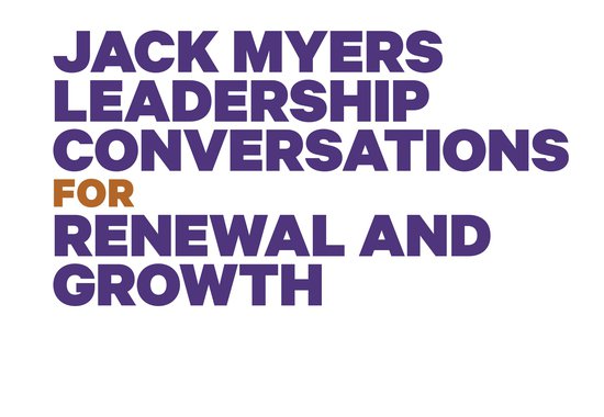Jack Myers Leadership Conversations -- May / June Schedule