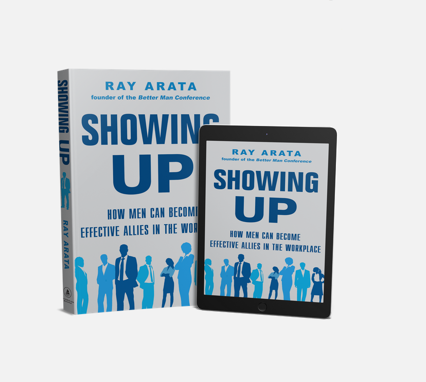 Cover image for  article: Showing Up: How Men Can Become Effective Allies in the Workplace -- Ray Arata (Book Excerpt)