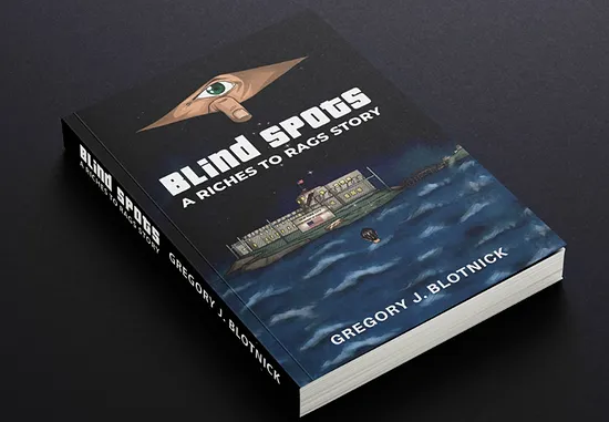 The Price of Ambition: A Review of Memoir "Blind Spots: A Riches to Rags Story"