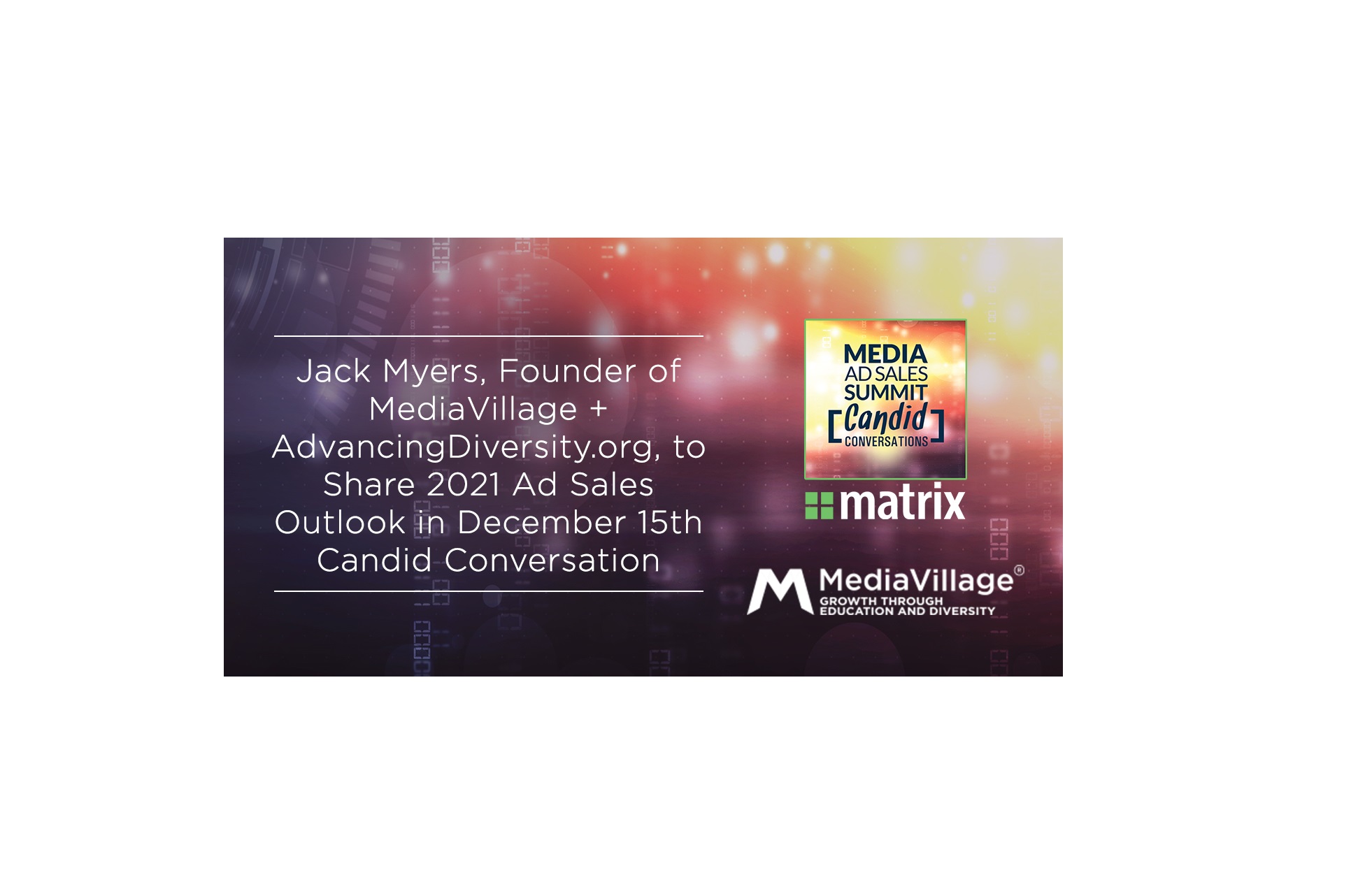 Cover image for  article: Jack Myers, Founder of MediaVillage + AdvancingDiversity.org, to Share 2021 Ad Sales Outlook in December 15th Candid Conversation