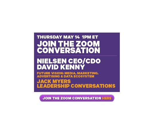 Cover image for  article: ZOOM Conversation: Jack Myers and Nielsen’s David Kenny on Leadership, Economic Recovery, Virtual Upfronts and Predicting the Future  - Watch Live Today 1pm ET