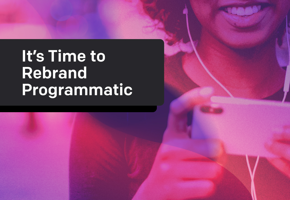 Cover image for  article: It’s Time to Rebrand Programmatic