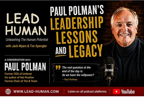 Lead Human: Paul Polman’s Leadership Lessons and Legacy