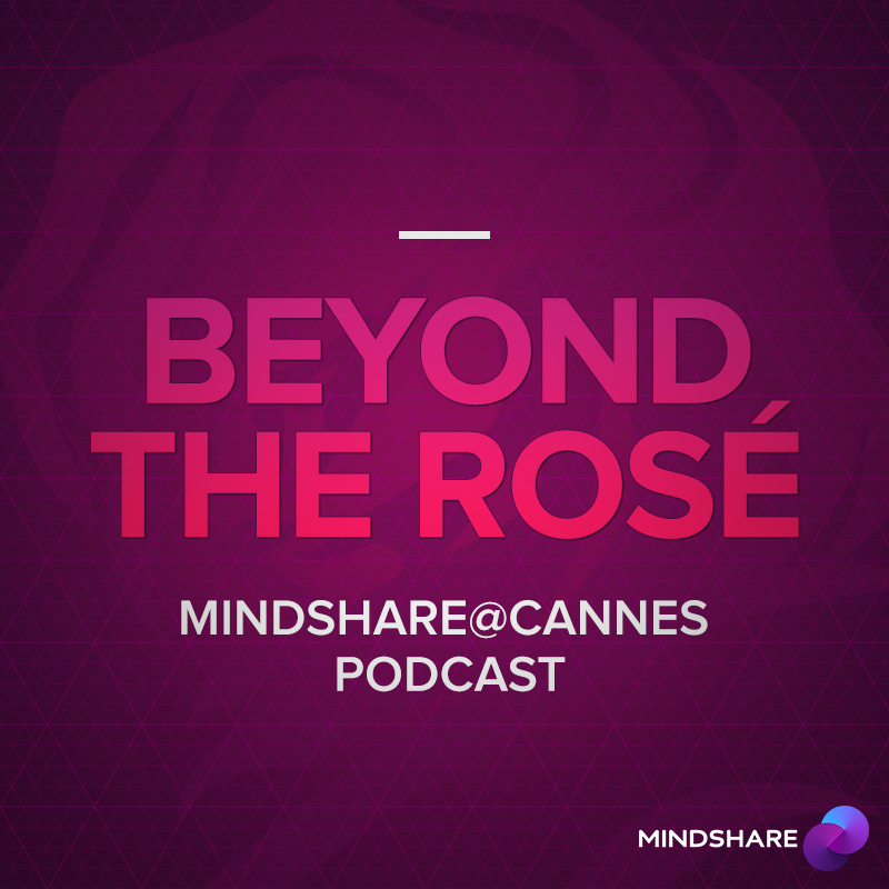 Cover image for  article: Mindshare at Cannes: "Beyond the Rosé" -- Bonus Episode (Podcast Exclusive!)