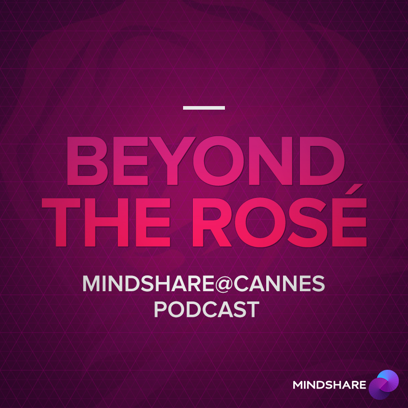 Cover image for article: Mindshare at Cannes: "Beyond the Rosé" -- Bonus Episode (Podcast Exclusive!)