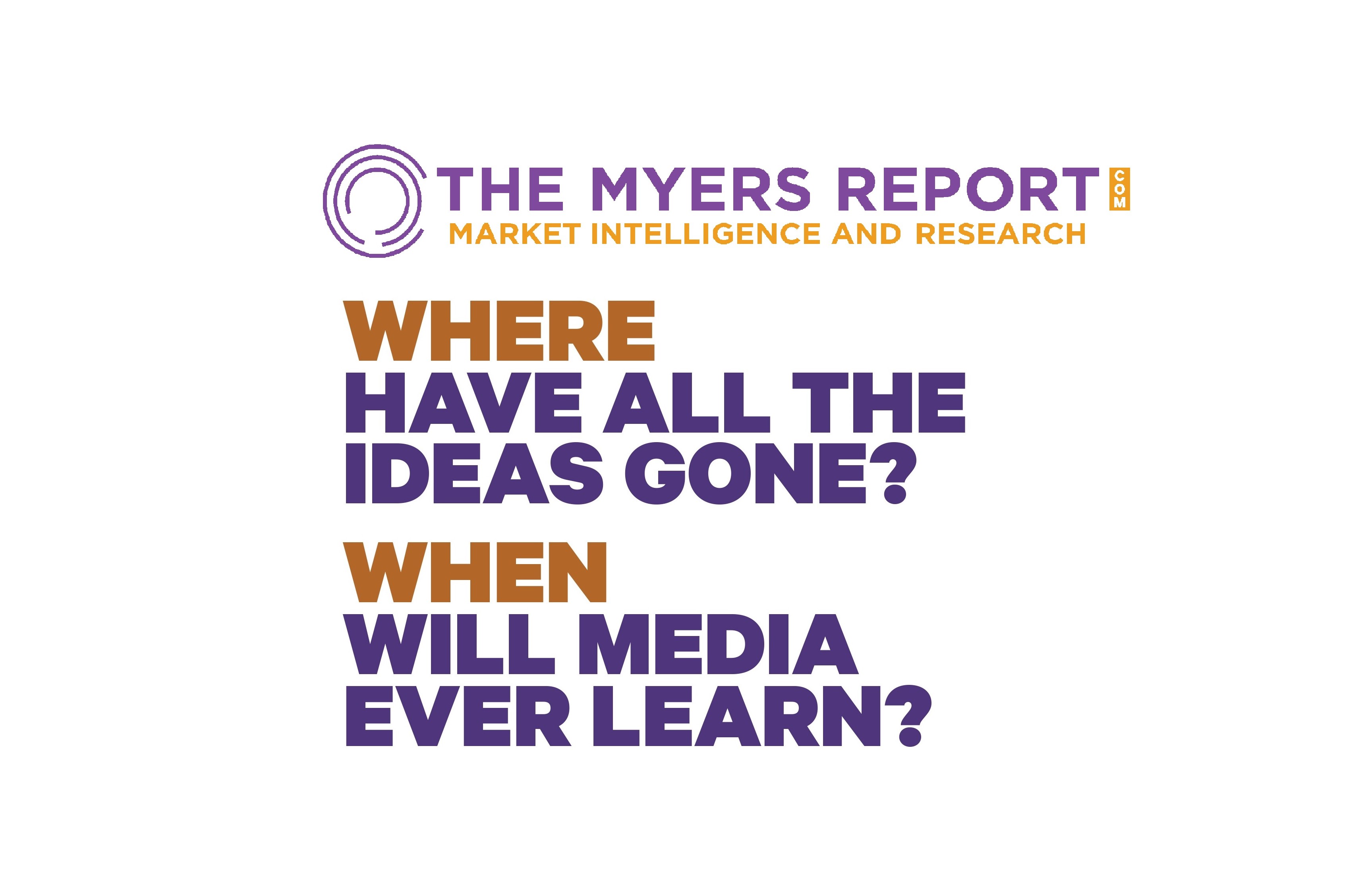 Cover image for article: Where Have All the Ideas Gone? When Will Media Ever Learn?