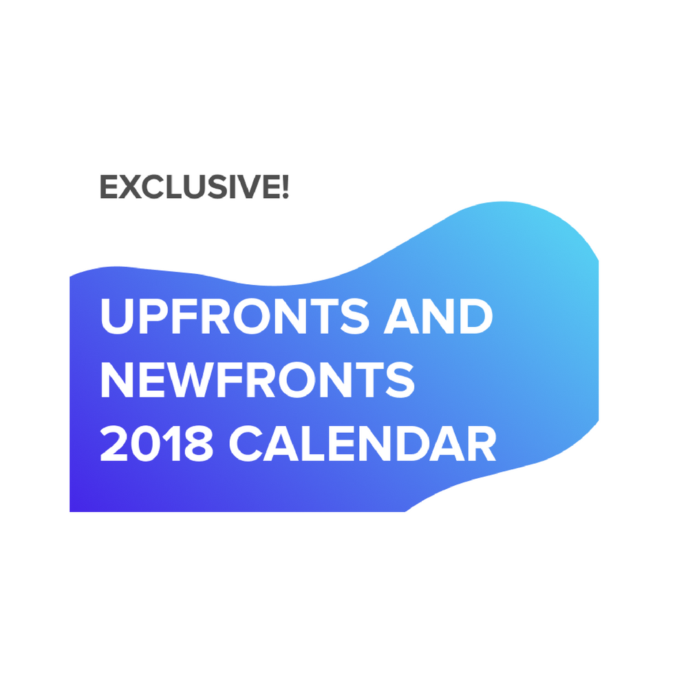 Cover image for article: Exclusive: Upfront and Digital NewFronts Calendar for 2018