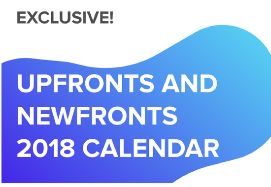 Exclusive: Upfront and Digital NewFronts Calendar for 2018