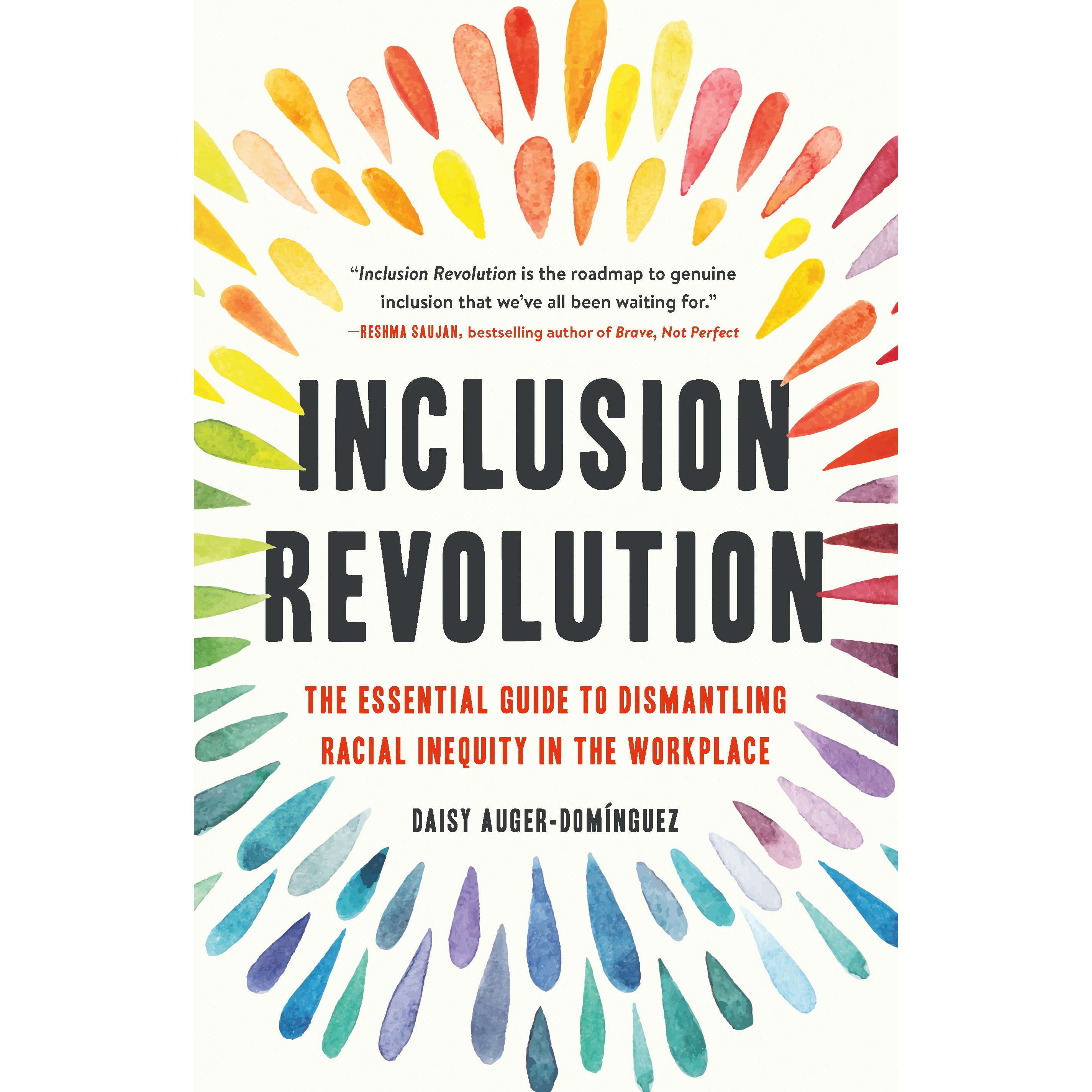 Cover image for  article: Inclusion Revolution: The Essential Guide to Dismantling Racial Inequity in the Workplace by Daisy Auger-Domínguez (Book excerpt)