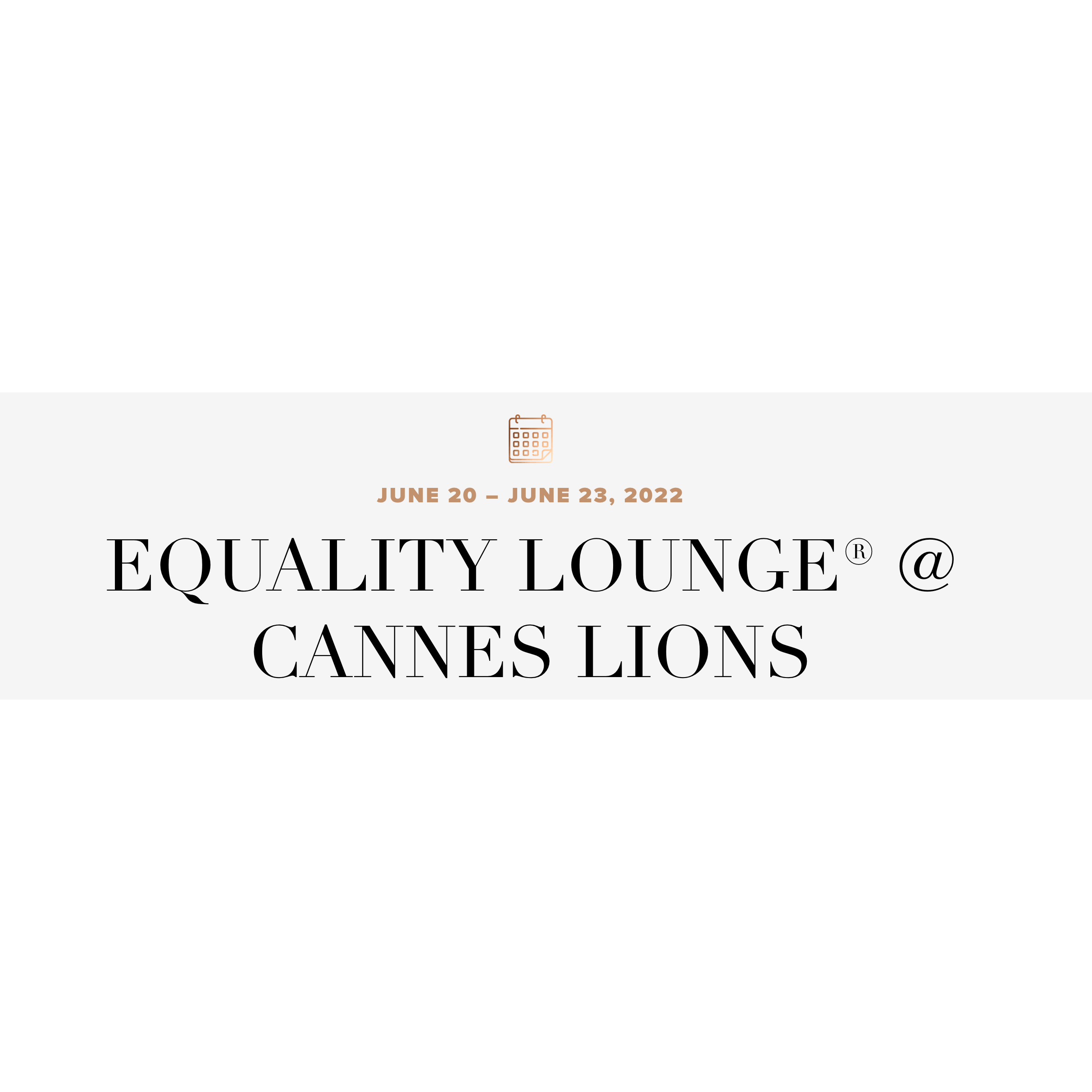 Cover image for  article: The Female Quotient Equality Lounge® at Cannes Lions 2022