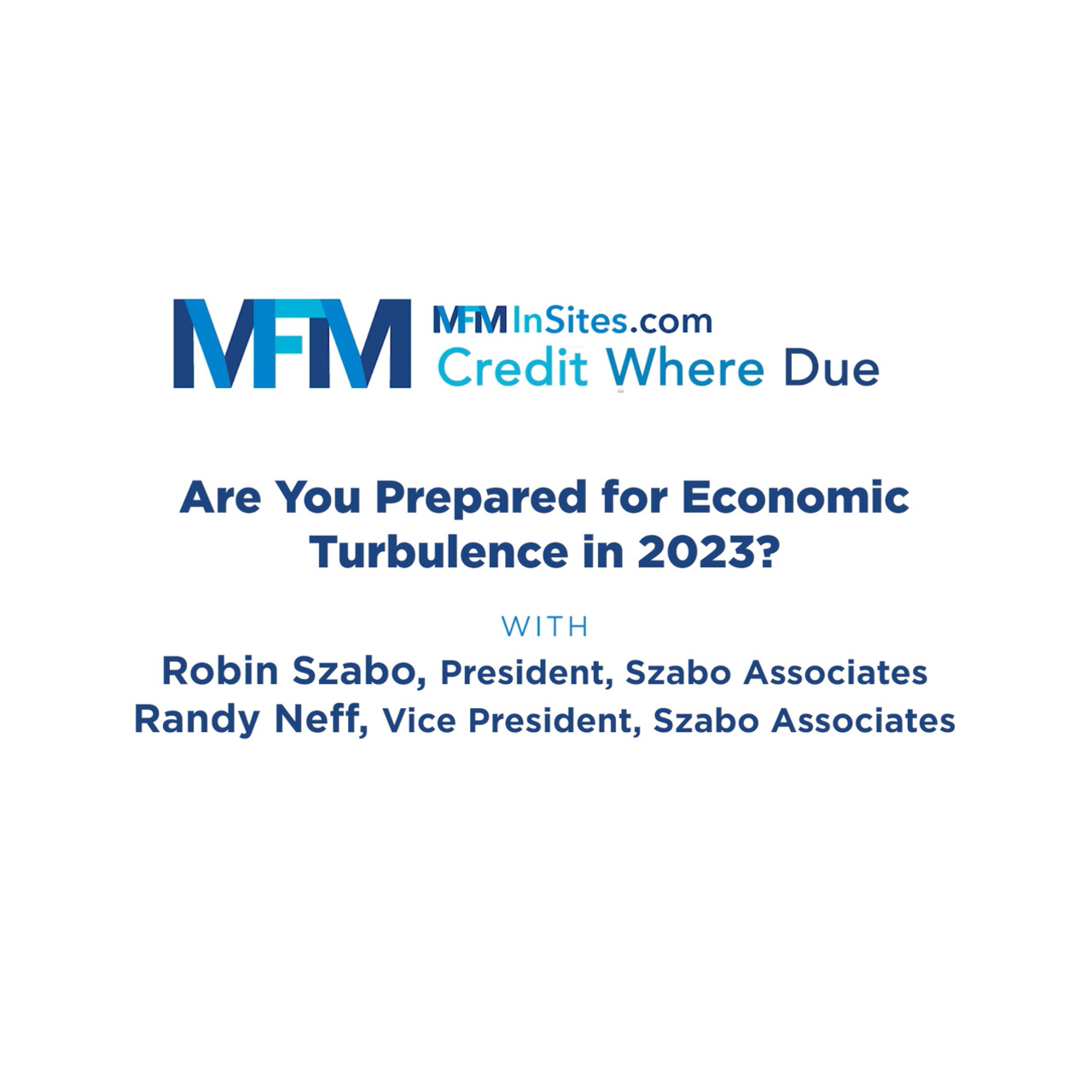Cover image for  article: MFM's "Credit Where Due" -- Are You Prepared for Economic Turbulence in 2023? (Video)