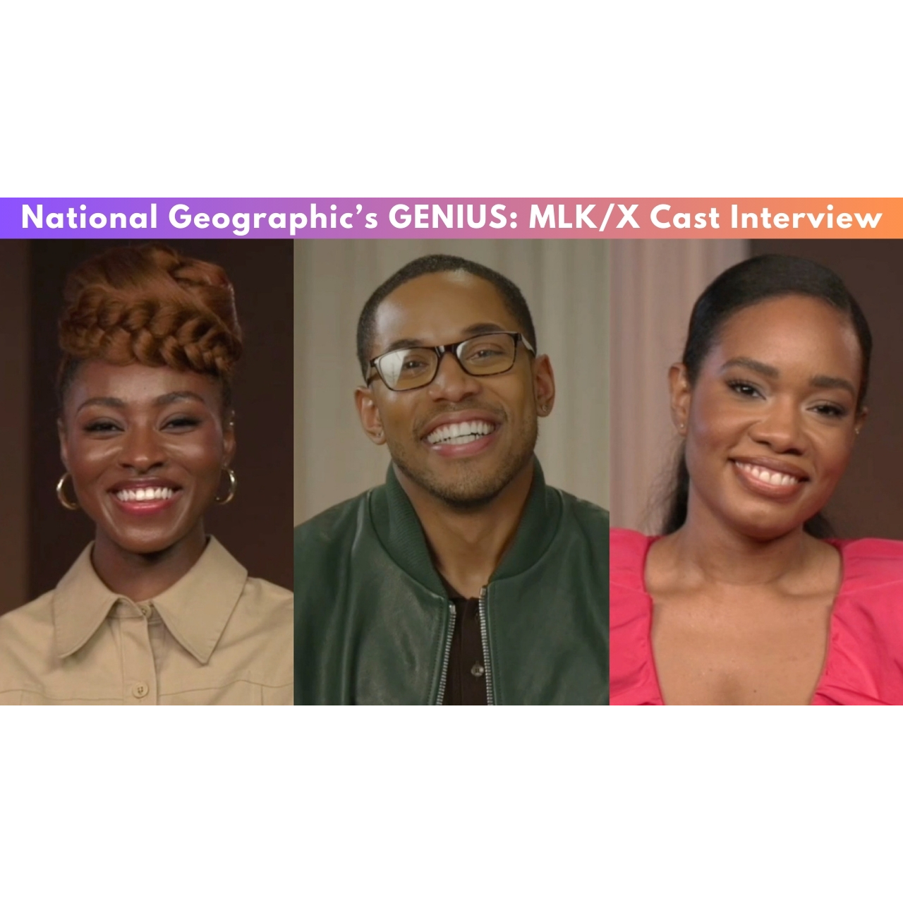Cover image for  article: Cast and Creatives Behind Nat Geo's "Genius: MLK/X" On The Civil Rights Trail Blazers' Legacy (VIDEO)