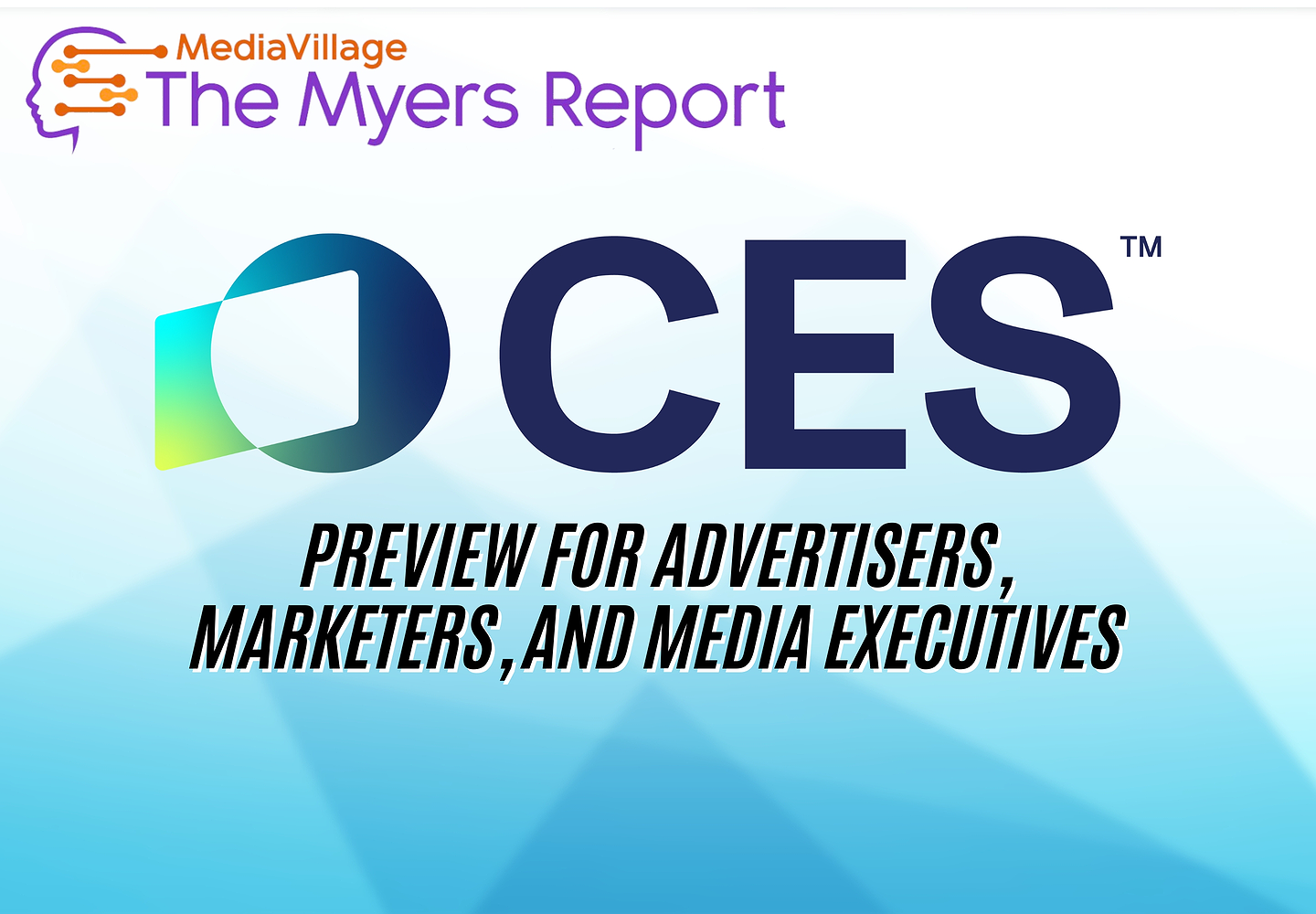 CES 2025 Preview for Advertisers, Marketers, and Media Executives