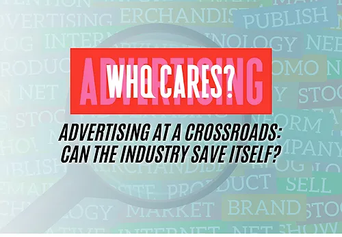 Advertising at a Crossroads: Can the Industry Save Itself?