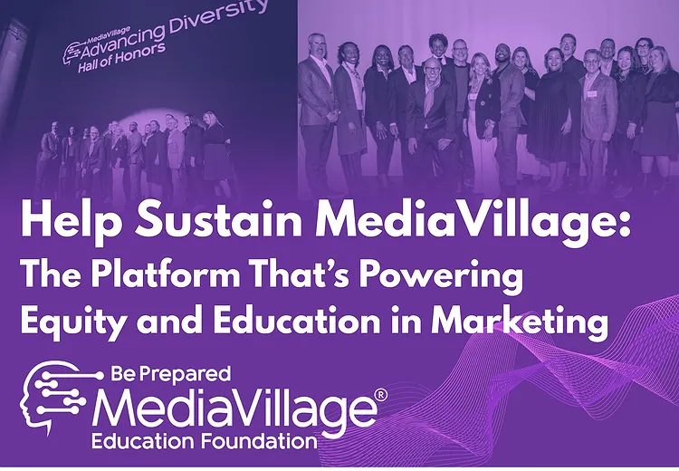Help Sustain MediaVillage: The Platform That’s Powering Equity and Education in Marketing