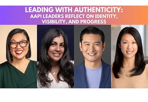 Leading With Authenticity: AAPI Leaders Reflect on Identity, Visibility, and Progress (Podcast)