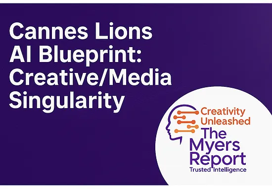 Cannes Lions AI Strategic Blueprint: Singularity of Creative and Media