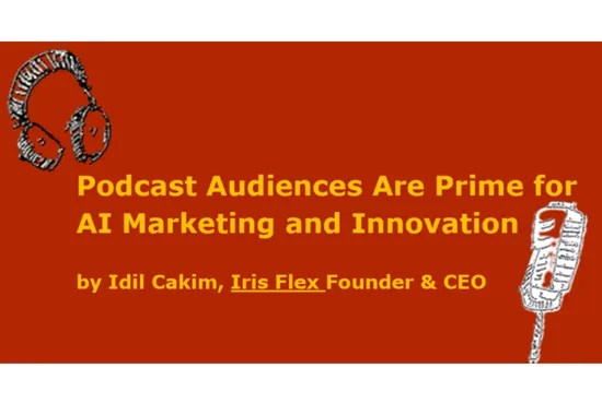 Podcast Audiences Are Prime for AI Marketing and Innovation