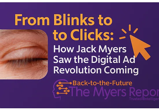 From Blinks to Clicks: How Jack Myers Saw the Digital Ad Revolution Coming in 1993