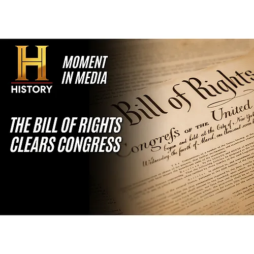 HISTORY’s Moment in Media: The Bill of Rights Clears Congress