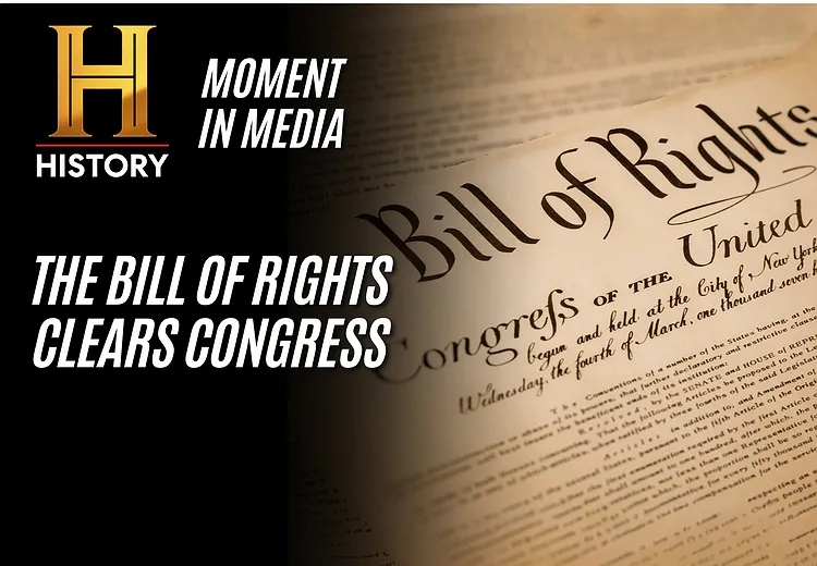 HISTORY’s Moment in Media: The Bill of Rights Clears Congress