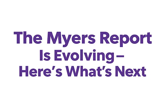 The Myers Report Is Evolving - Here's What's Next