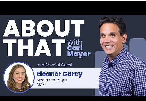 "About That with Carl Mayer:" Eleanor Carey (Episode 12: New Regulations in Pharma Advertising)