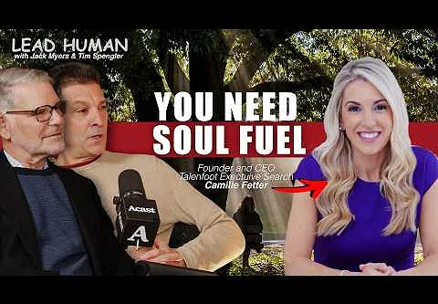 Lead Human: Talentfoot's Camille Fetter on Finding Your Soul Fuel