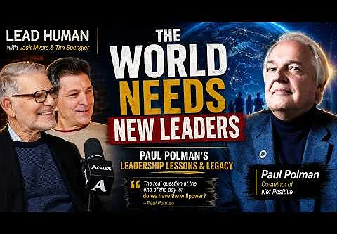 Lead Human: Paul Polman’s Leadership Lessons and Legacy