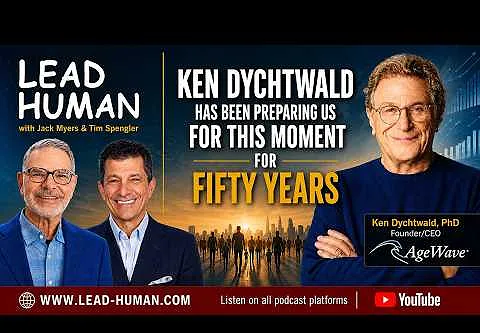 Ken Dychtwald Has Been Preparing Us for This Moment for Fifty Years