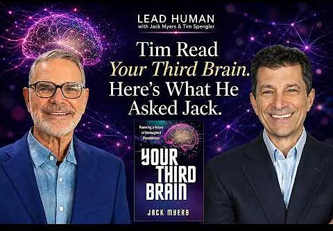 Tim Spengler Read Your Third Brain. Here’s What He Wanted to Ask Jack Myers.