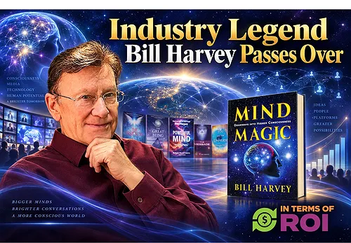 Bill Harvey Has Passed Over: Tribute to a Mind That Reached Beyond the Measurable