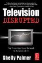 Cover image for article: SHELLY PALMER REPORT: Television Disrupted: newsclipper.org
