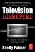 Cover image for  article: SHELLY PALMER REPORT: Television Disrupted: newsclipper.org