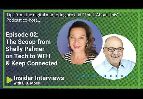 Shelly Palmer's Inside Scoop on Using Tech to WFH and Keep Connected