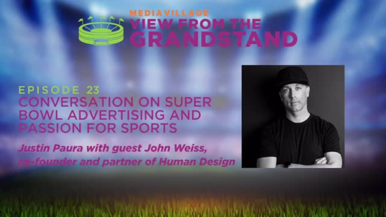 Cover image for  article: Super Bowl Advertising and Passion for Sports: A Candid Conversation with John Weiss of Human Design (Podcast) 